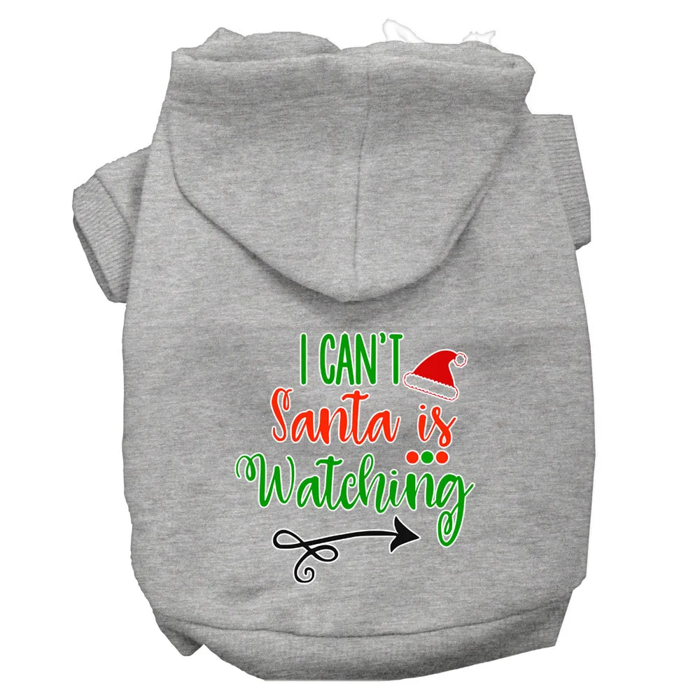 I Can't, Santa Is Watching Screen Print Dog Hoodie Grey Xxl